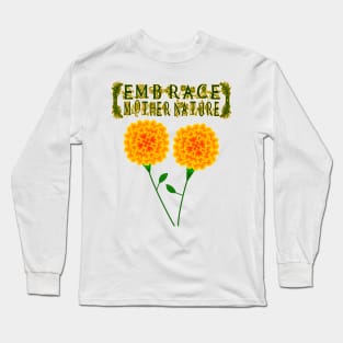 Embrace Mother Nature Long Sleeve T-Shirt